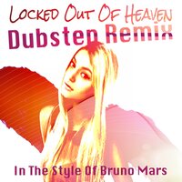 Locked Out Of Heaven (In The Style Of Bruno Mars) - Dubstep Hitz