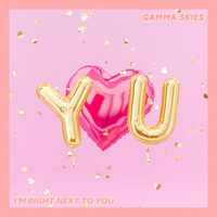 I'm Right Next to You - Gamma Skies, Mia Pfirrman