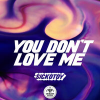 You Don’t Love Me - SICKOTOY, Roxen