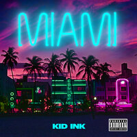 Miami - Kid Ink