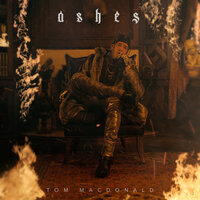 Ashes - Tom MacDonald