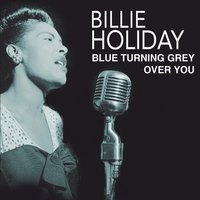 You Turned The Tables On Me - Billie Holiday and Her Orchestra