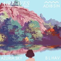 Airwaves - Adib Sin, Azuria Sky, B. L. Hav