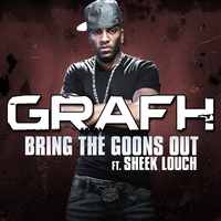 Bring The Goons Out - Grafh, Sheek Louch