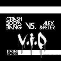 V.I.P. - Crash Boom Bang, Alex, Peter