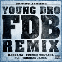 FDB - Young Dro, Trinidad Jame$, DJ Drama