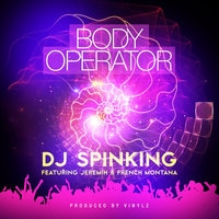 Body Operator - DJ Spinking, Jeremih, French Montana