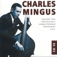 I Can’t Believe That You’re In Love With Me - Charles Mingus