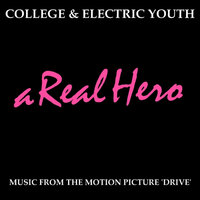 A Real Hero - Electric Youth, College