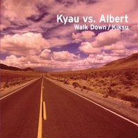 Walk Down - Kyau & Albert