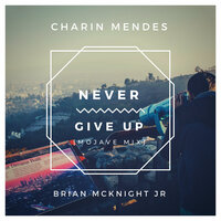 Never Give Up - Charin Mendes, Brian McKnight