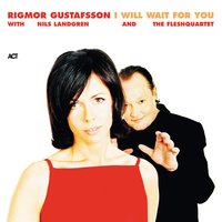 I Will Wait for You - Rigmor Gustafsson