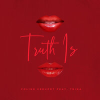 Truth Is - Coline Creuzot, Trina