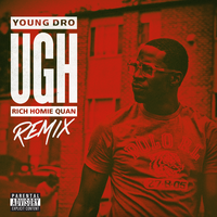 Ugh Remix - Young Dro, Rich Homie Quan