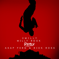 Milly Rock Remix - 2 Milly, A$AP Ferg, Rick Ross