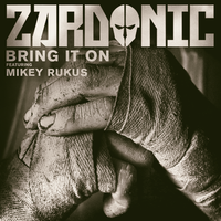 Bring It On - Zardonic, Mikey Ruckus