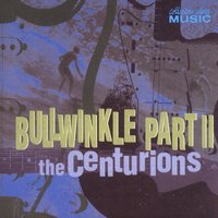 Bullwinkle, Pt. II - The Centurians