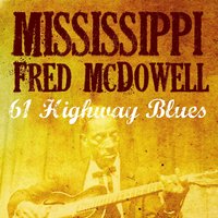 Shake' Em On Down - Mississippi Fred McDowell