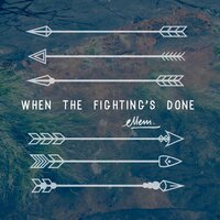 When the Fighting's Done - Ellem