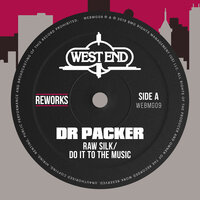 Do It To The Music - Raw Silk, Dr Packer
