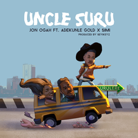 Uncle Suru - Jon Ogah, adekunle gold, Simi