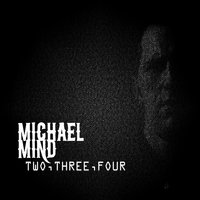 Two, Three, Four - Michael Mind