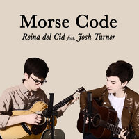 Morse Code - Reina Del Cid, Joshua Lee Turner