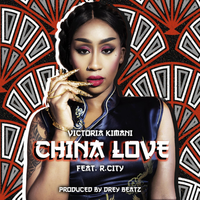 China Love - Victoria Kimani, R. City
