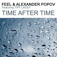 Time After Time - DJ Feel, Alexander Popov, Tiff Lacey