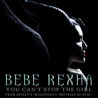 You Can't Stop The Girl - Bebe Rexha