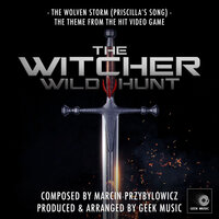 The Witcher 3: Wild Hunt: The Wolven Storm (Priscilla's Song) - Geek Music