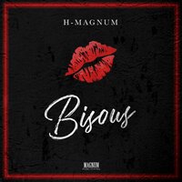 Bisous - H Magnum