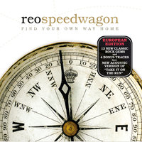 Find Your Own Way Home - REO Speedwagon