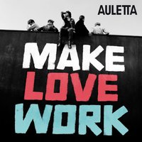 Make Love Work - Auletta
