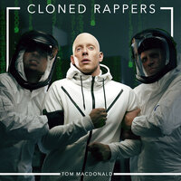 Cloned Rappers - Tom MacDonald