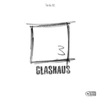 Glashausgroove / Neues Leben - GLASHAUS