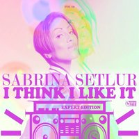 I Think I Like It (Christian Fischer Dub) - Sabrina Setlur