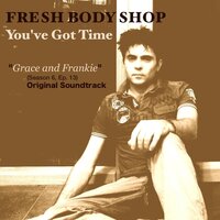 You've Got Time (From "Grace and Frankie") -