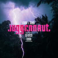 Juggernaut - Cymo, DJ Katch, Hayla