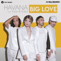 Big Love - Havana, Yaar, Kaiia
