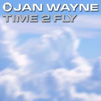 Time 2 Fly - Jan Wayne
