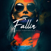 Fallin' - Sick Individuals