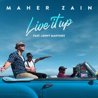 Live It Up - Maher Zain, Lenny Martinez