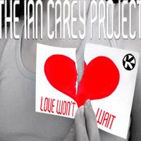 Love Won't Wait - The Ian Carey Project
