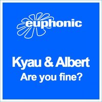 Are You Fine? - Kyau & Albert