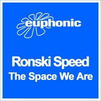 The Space We Are - Ronski Speed