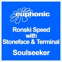 Soulseeker (Ronski Speed Radio) - Ronski Speed, Stoneface & Terminal