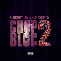 ChopBloc 2 - BlocBoy JB, NLE Choppa
