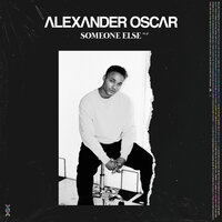 Someone Else - Alexander Oscar