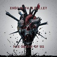 The Death of Us - Ends With A Bullet